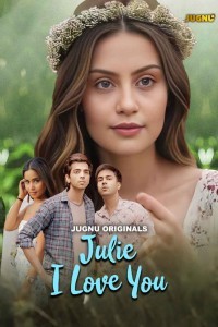 Julie I Love You (2024) Jugnu Original